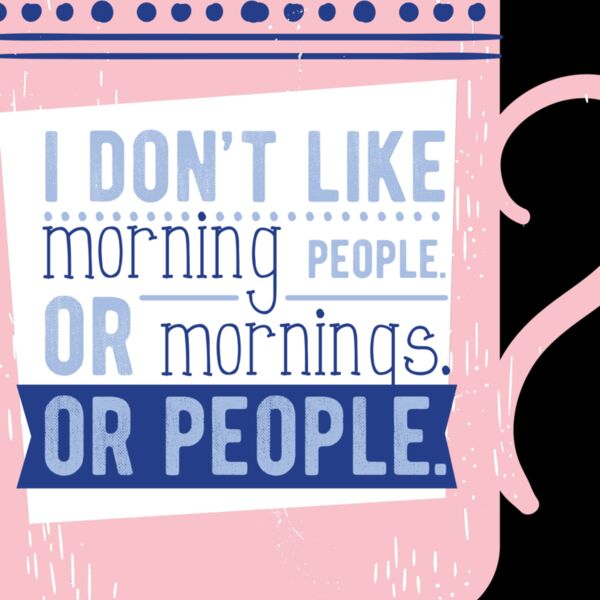 I Don't Like Morning People. Or Mornings. Or People. Thumbnail
